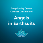 Course: Angels in Earthsuits